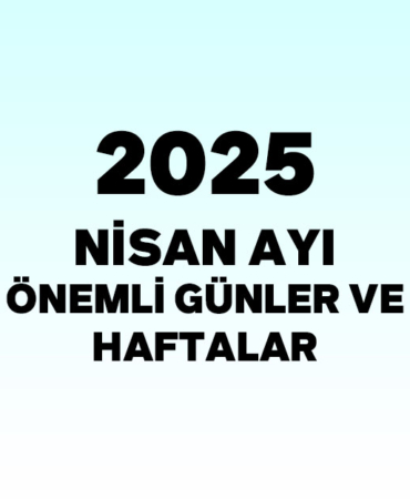 2025-nisan-ayi-onemli-gunler-ve-haftalar